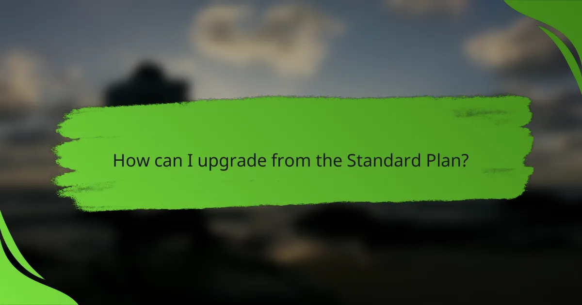 How can I upgrade from the Standard Plan?
