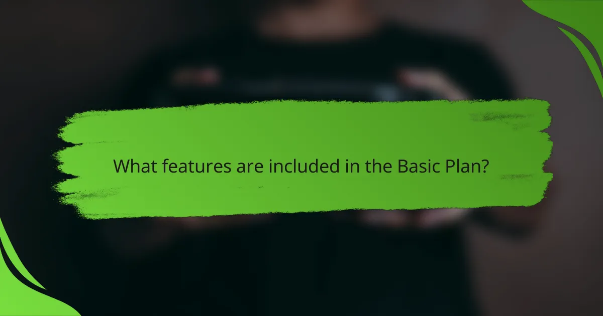What features are included in the Basic Plan?