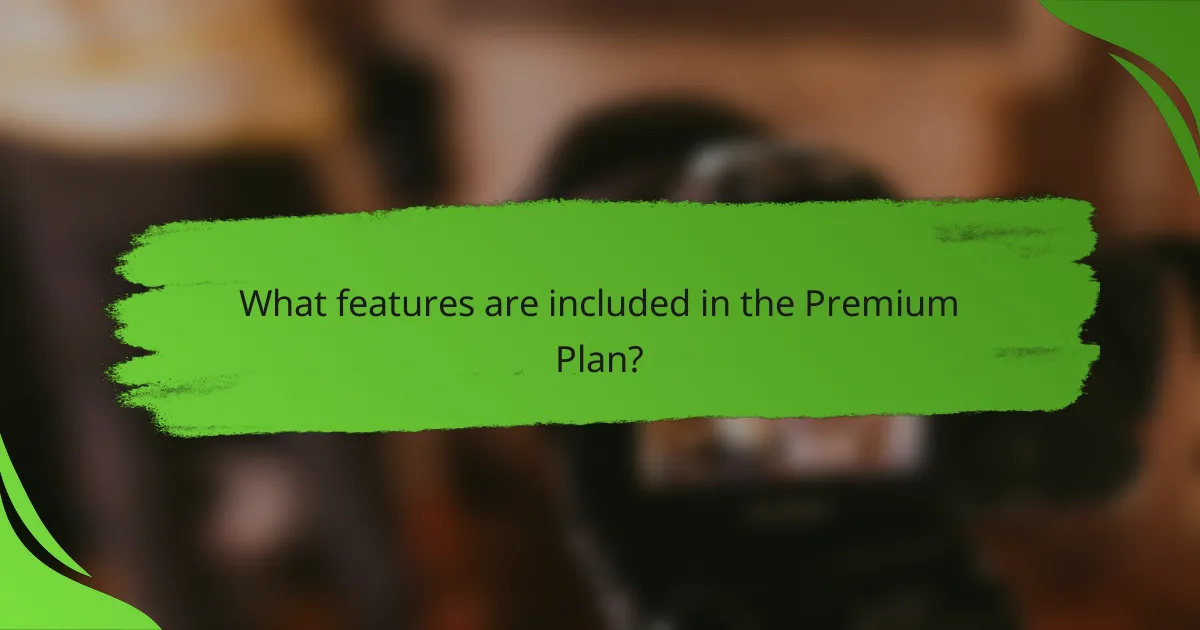 What features are included in the Premium Plan?